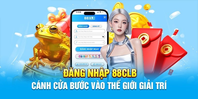 Đăng nhập 88CLB để bước vào thế giới giải trí đầy hấp dẫn.